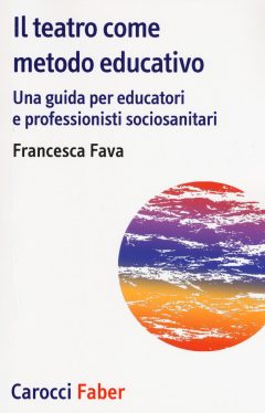 Teatro come metodo educativo. Una guida