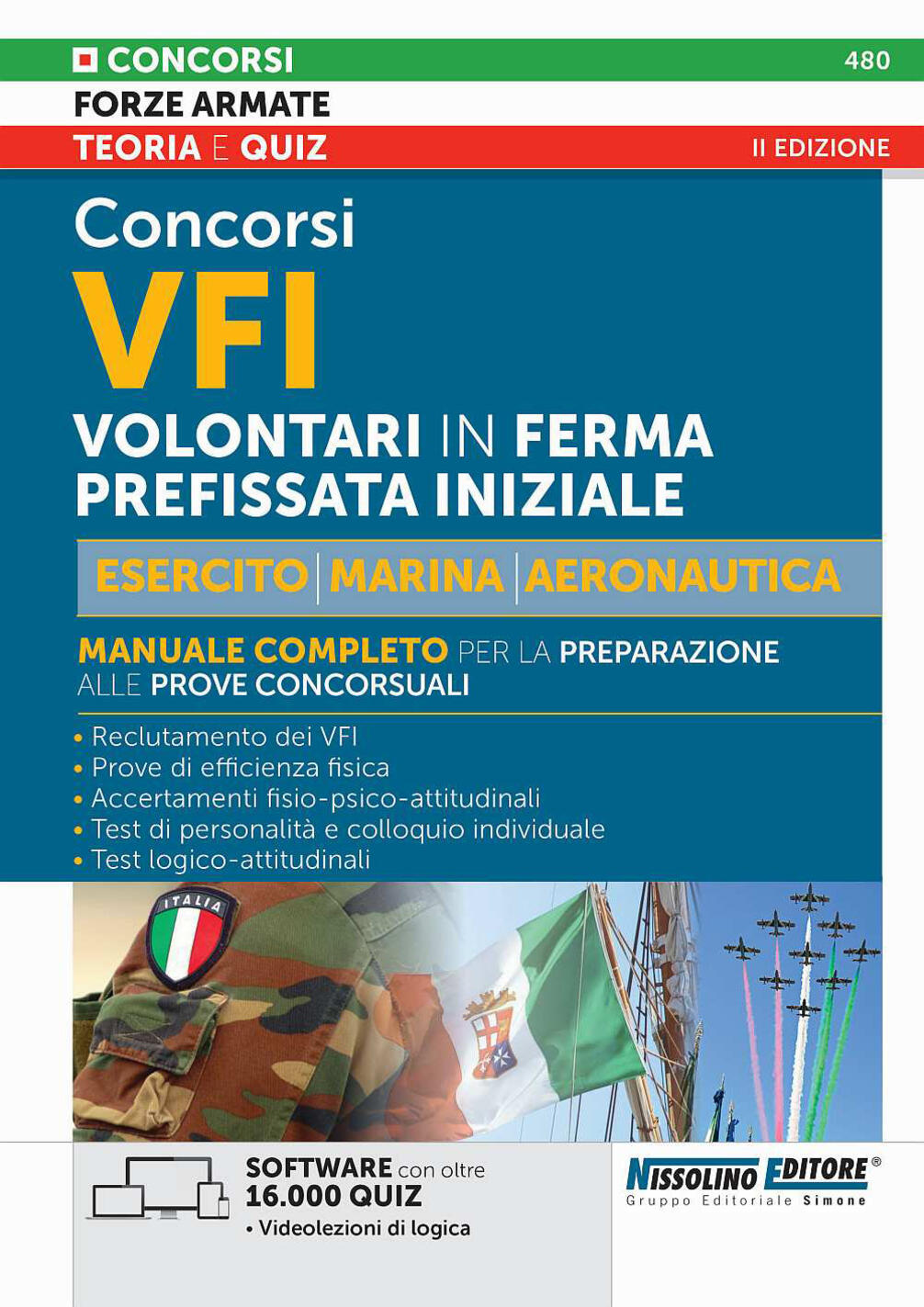concorso vfi. volontari in ferma prefissata iniziale. esercito, marina e aeronautica. manuale completo per la preparazione alle prov