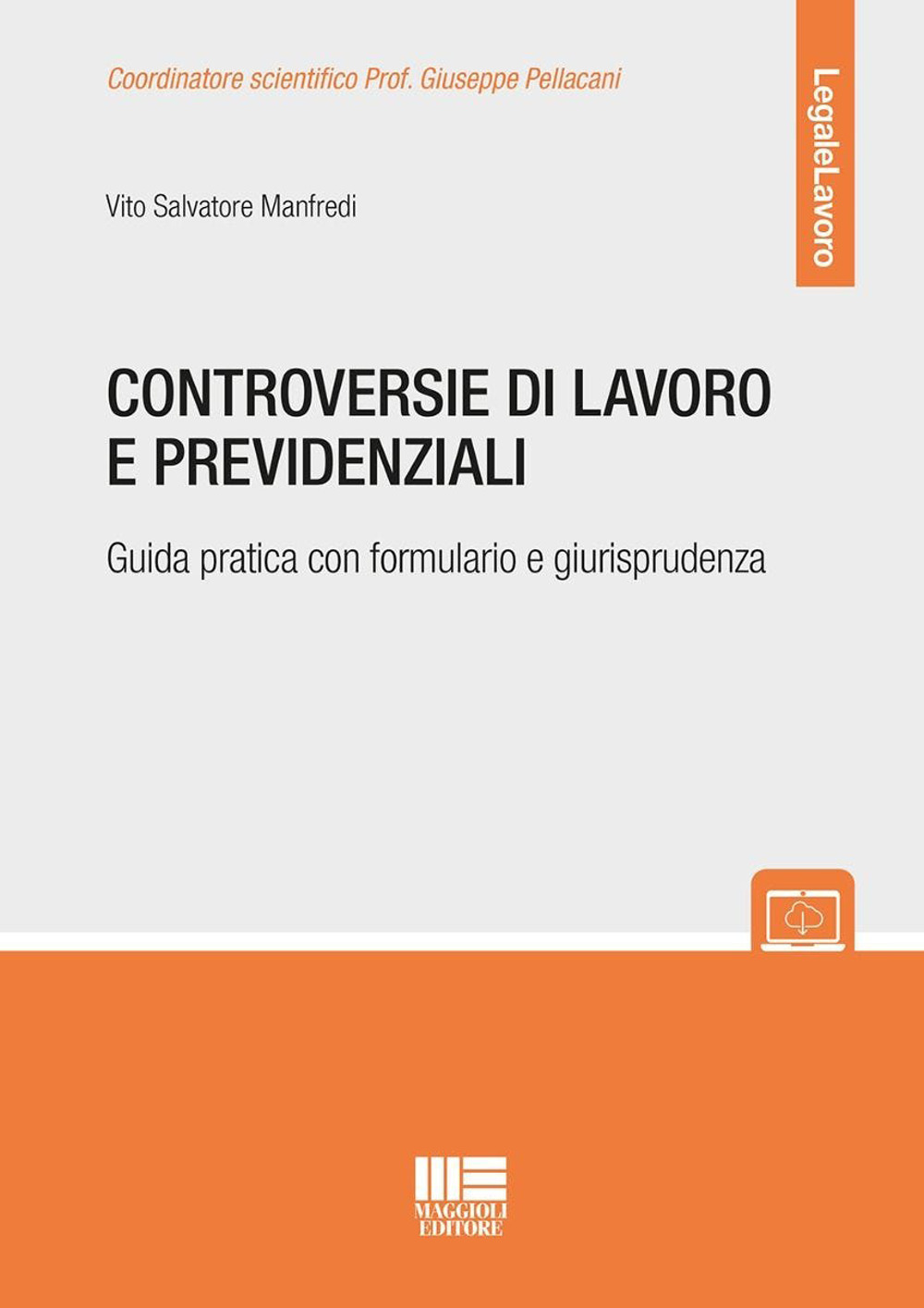 controversie di lavoro e previdenziali. guida pratica con formulario e giurisprudenza