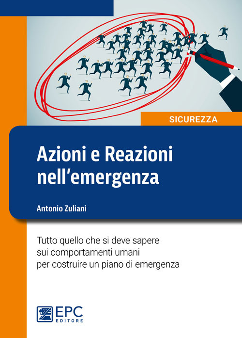 azioni e reazioni nell'emergenza. tutto quello che si deve sapere sui comportamenti umani per costruire un piano di emergenza. ediz.