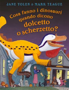 cosa fanno i dinosauri quando dicono dolcetto o scherzetto? ediz. a colori