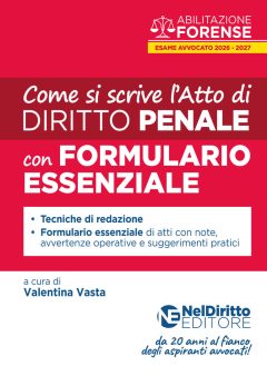 come si scrive l'atto di penale per l'esame scritto di avvocato 2026. con formulario