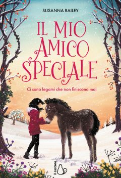 mio amico speciale. ci sono legami che non finiscono mai (il)
