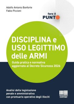 disciplina e uso legittimo delle armi. guida pratica e normativa aggiornata al decreto sicurezza 2026. analisi della legislazione pe