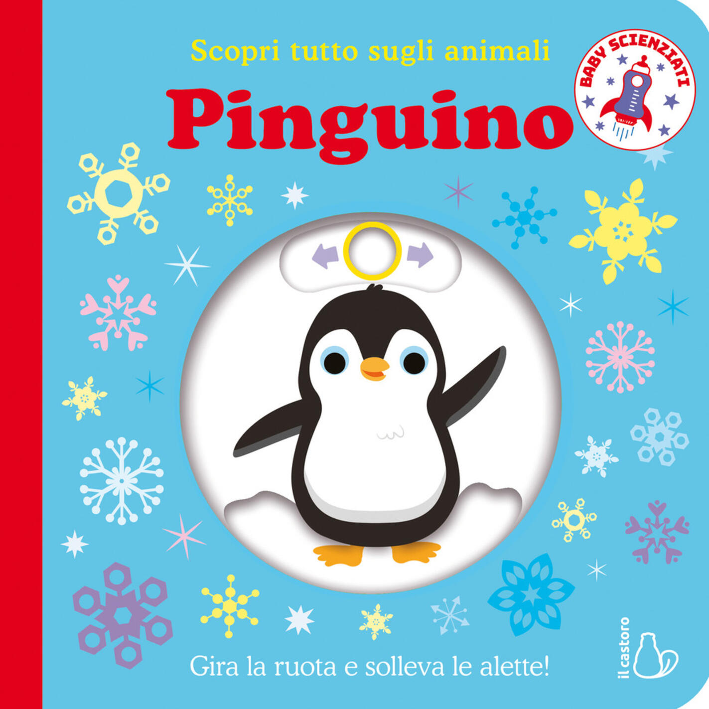 pinguino. scopri tutto sugli animali. baby scienziati. ediz. a colori