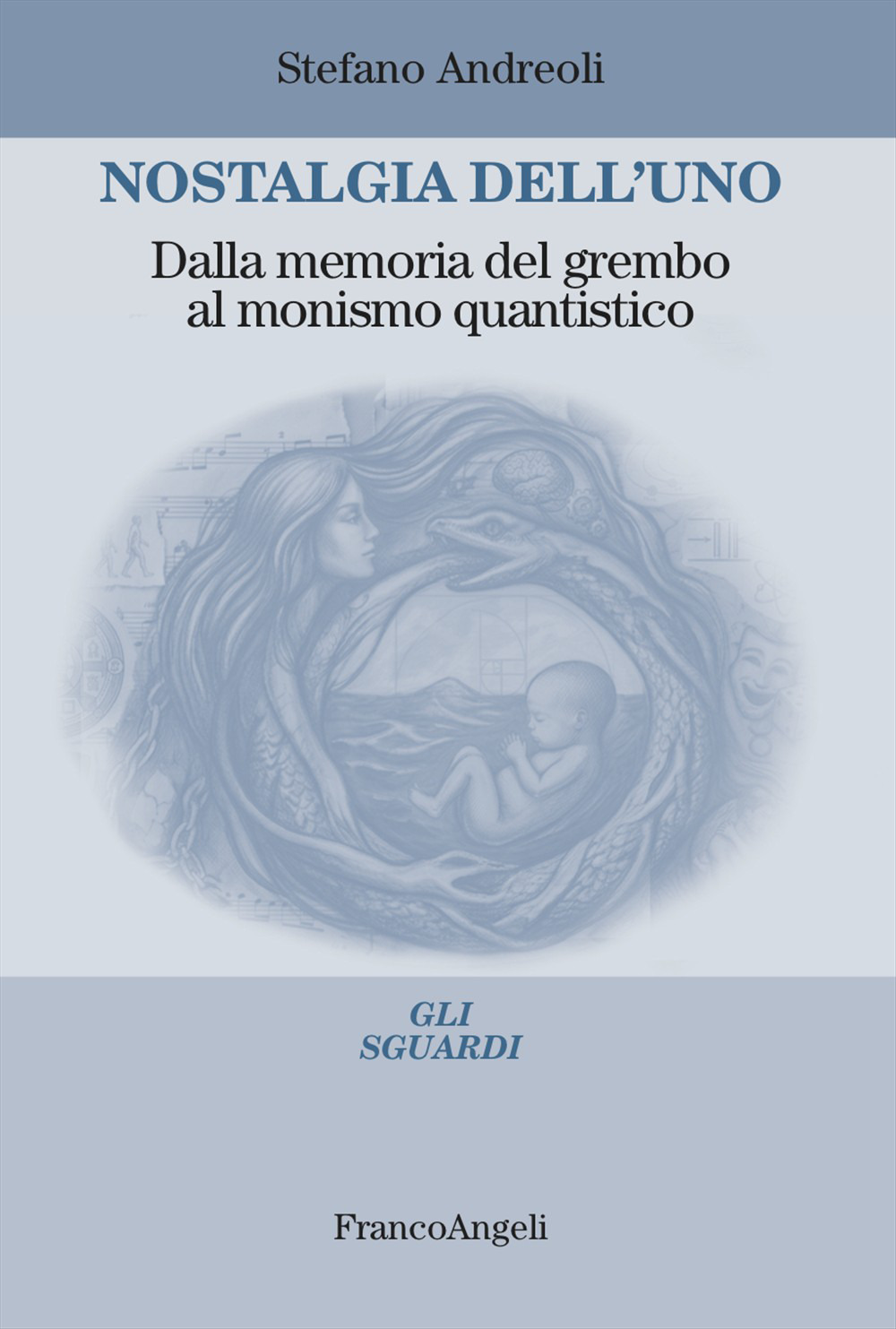 nostalgia dell'uno. dalla memoria del grembo al monismo quantistico