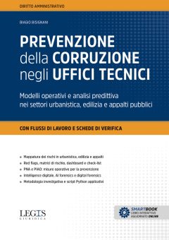 prevenzione della corruzione negli uffici tecnici. modelli operativi e analisi predittiva nei settori urbanistica, edilizia e appalt