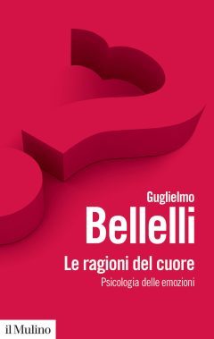 Ragioni del cuore. Psicologia delle emoz