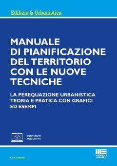 manuale di pianificazione del territorio con le nuove tecniche. la perequazione urbanistica. teoria e pratica con grafici ed esempi