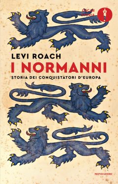 Normanni. Storia Dei Conquistatori D'europa (i)