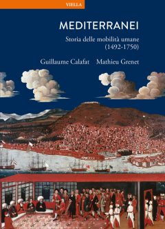 Mediterranei. Storia Delle Mobilità Umane (1492-1750)