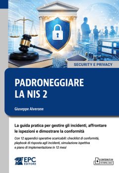 padroneggiare la nis 2. la guida pratica per gestire gli incidenti, affrontare le ispezioni e dimostrare la conformità. con 12 appen