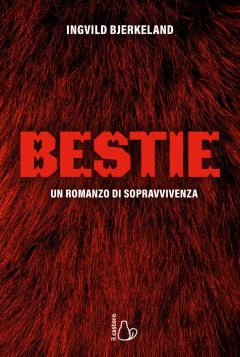 Bestie. Un romanzo di sopravvivenza