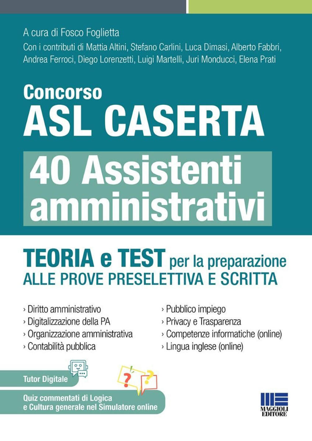concorso asl caserta 40 assistenti amministrativi. teoria e test per la preparazione alle prove preselettiva e scritta. con software